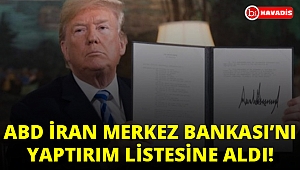 ABD, İran Merkez Bankası'nı yaptırım listesine aldı!..