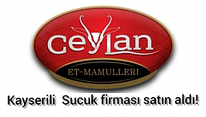 CEYLAN (Dil) ET 'i, 2020 yılının başında Kayserili Sucuk firması satın aldı