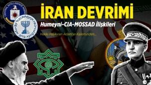 İran Devrimi ve Humeyni-CIA-MOSSAD İlişkileri