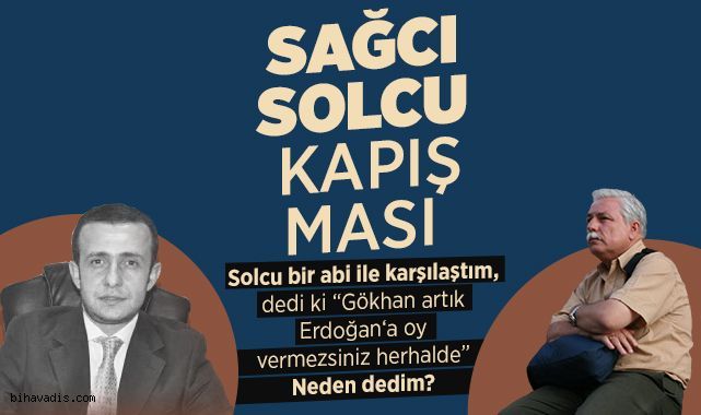 SAĞCI & SOLCU KAPIŞMASI 
